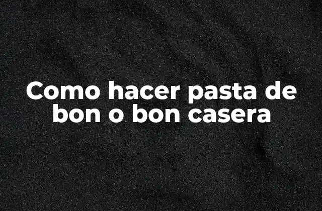 Como Hacer Pasta de Bon o Bon Casera