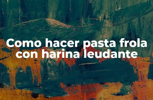 Como Hacer Pasta Frola con Harina Leudante