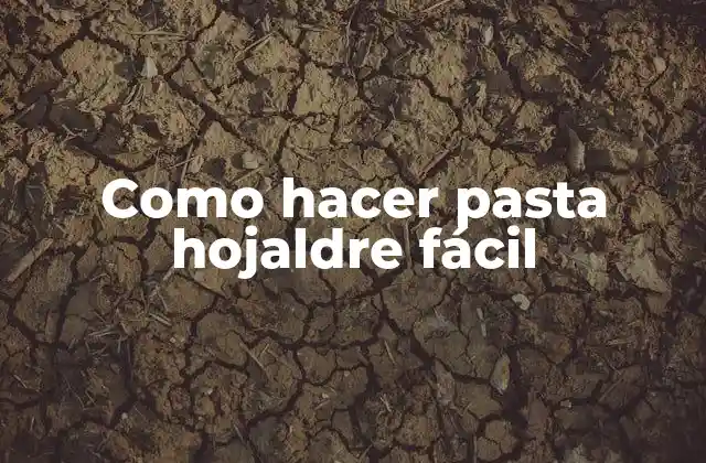Como Hacer Pasta Hojaldre Fácil