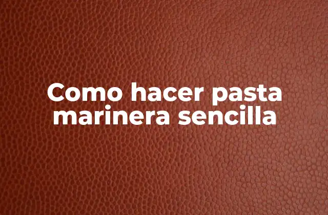 Como Hacer Pasta Marinera Sencilla