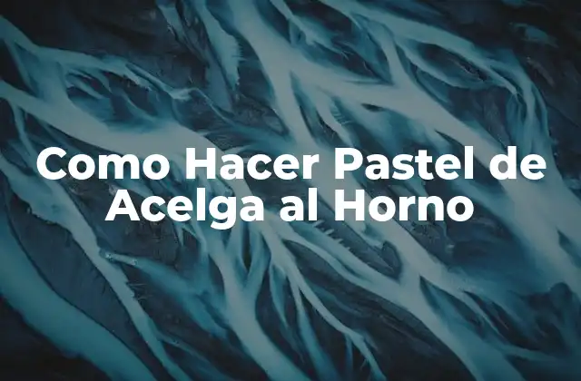Como Hacer Pastel de Acelga Al Horno