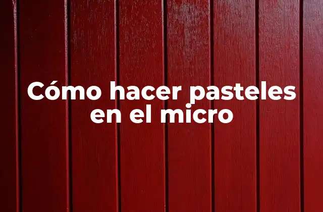 Cómo Hacer Pasteles en el Micro 2 Cómo hacer pasteles en el microondas