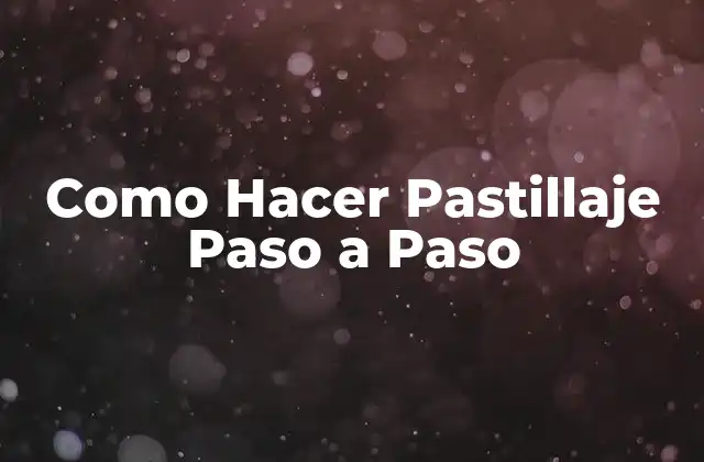 Como Hacer Pastillaje Paso a Paso