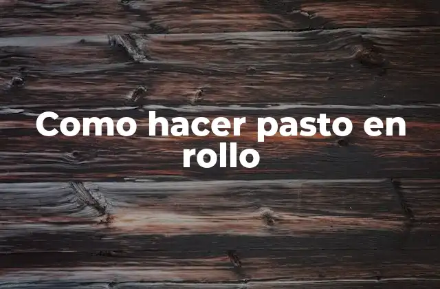 Como Hacer Pasto en Rollo 2 ¿Qué es pasto en rollo y cómo se utiliza?