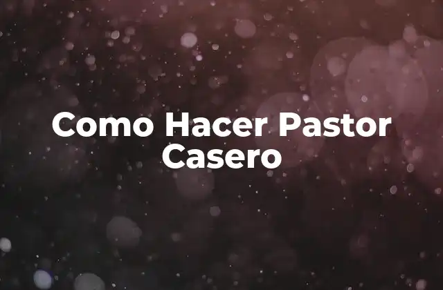 ¿Qué es el Pastor Casero y para Qué Sirve?