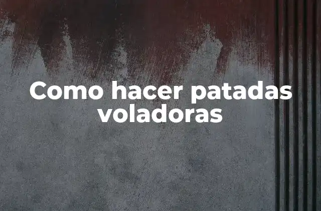 Como Hacer Patadas Voladoras