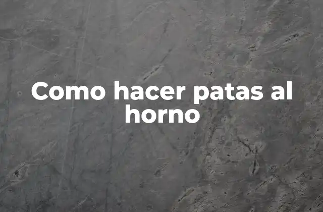 Como Hacer Patas Al Horno