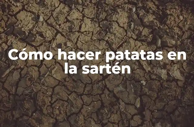 Cómo Hacer Patatas en la Sartén 2 Cómo hacer patatas en la sartén