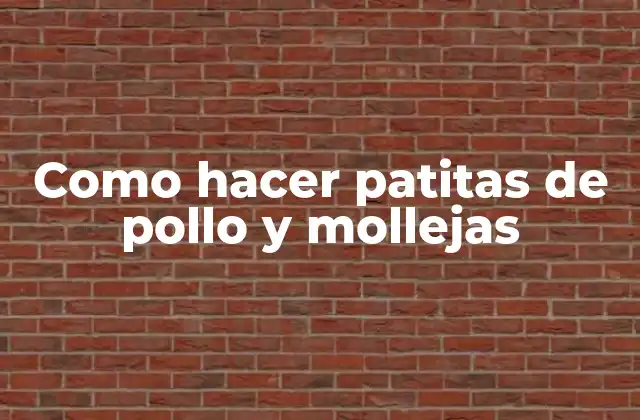 Como Hacer Patitas de Pollo y Mollejas