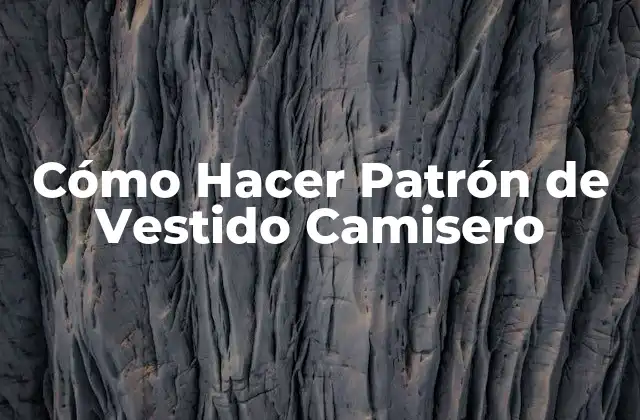 Cómo Hacer Patrón de Vestido Camisero