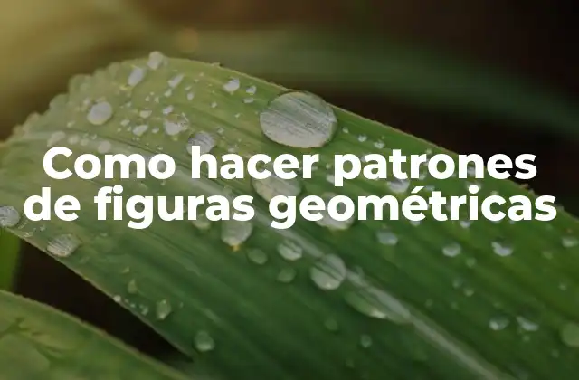 Como Hacer Patrones de Figuras Geométricas