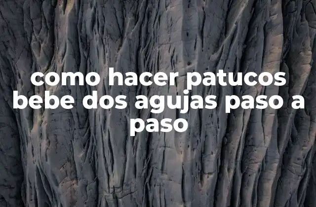 Como Hacer Patucos Bebe Dos Agujas Paso a Paso