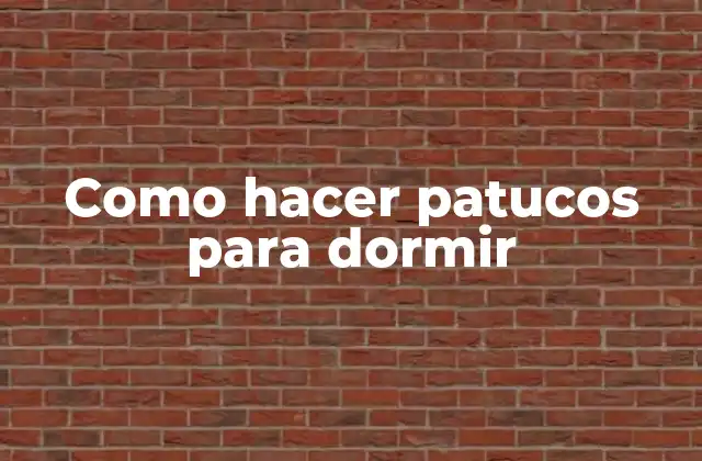 Como Hacer Patucos para Dormir