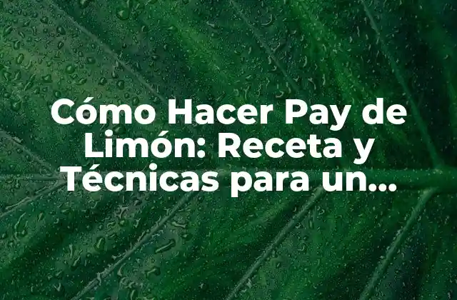 Ingredientes Necesarios para Hacer Pay de Limón