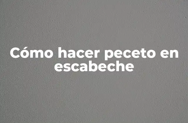 ¿Qué es el peceto en escabeche y para qué sirve?