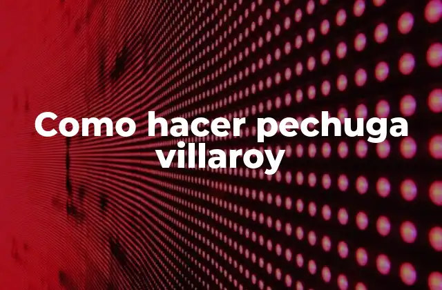 Como Hacer Pechuga Villaroy