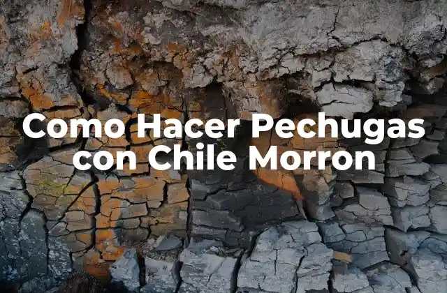 Como Hacer Pechugas con Chile Morron