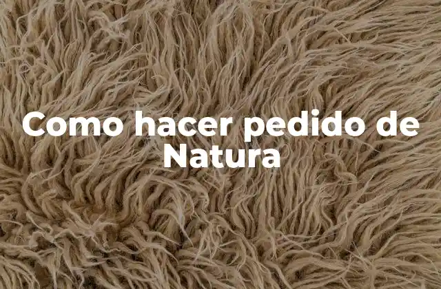 Como Hacer Pedido de Natura