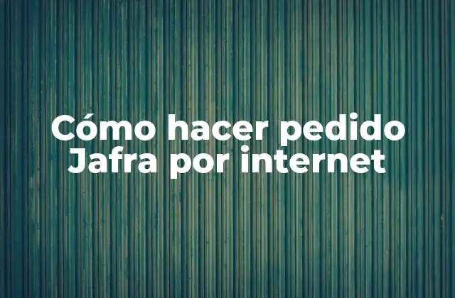 Cómo Hacer Pedido Jafra por Internet