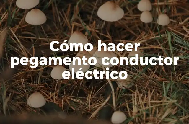 Cómo Hacer Pegamento Conductor Eléctrico