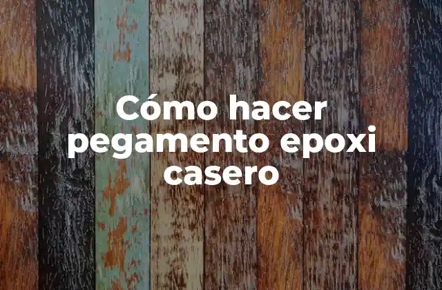 Cómo hacer pegamento epoxi casero