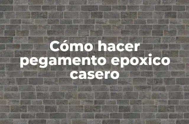 Cómo Hacer Pegamento Epoxico Casero