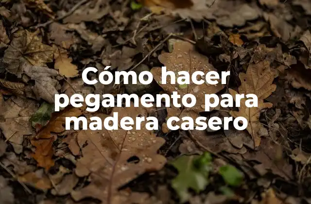 Cómo Hacer Pegamento para Madera Casero