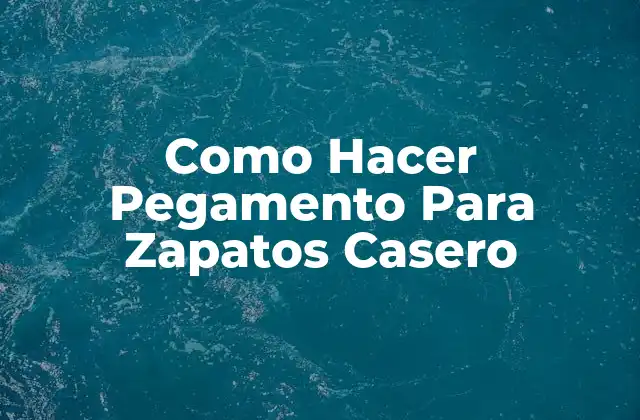Como Hacer Pegamento para Zapatos Casero