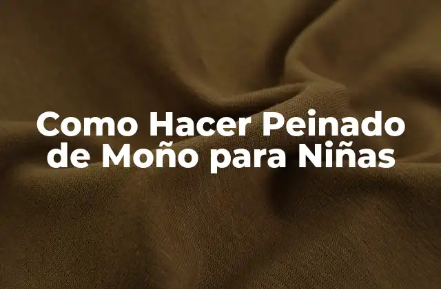 Como Hacer Peinado de Moño para Niñas