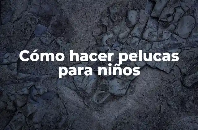 Cómo Hacer Pelucas para Niños