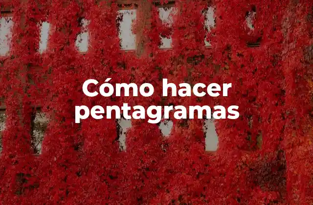 Cómo Hacer Pentagramas