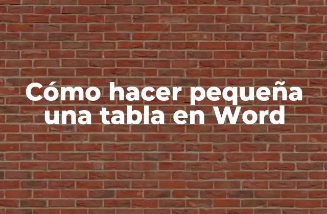 Cómo Hacer Pequeña una Tabla en Word