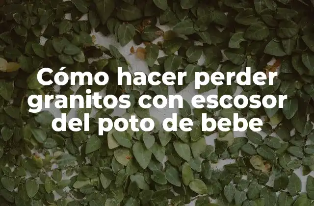 Cómo Hacer Perder Granitos con Escosor Del Poto de Bebe 2 Qué es el escosor del poto de bebe y cómo funciona