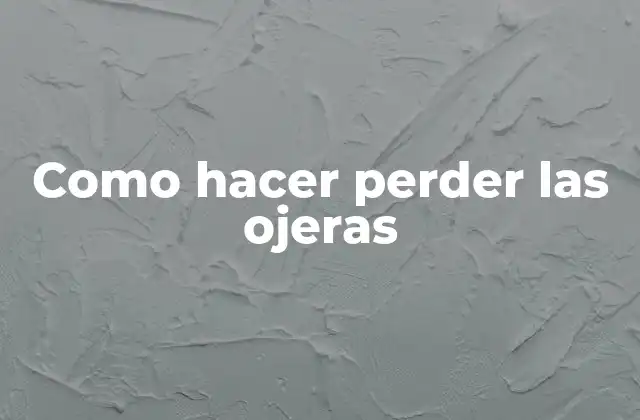 Como Hacer Perder las Ojeras