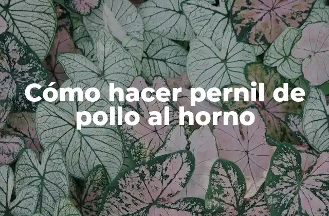 Cómo Hacer Pernil de Pollo Al Horno 2 Cómo hacer pernil de pollo al horno