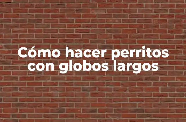 Cómo Hacer Perritos con Globos Largos