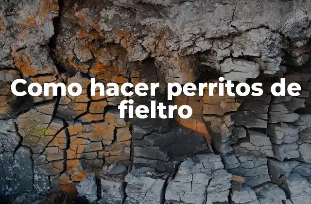 Como Hacer Perritos de Fieltro