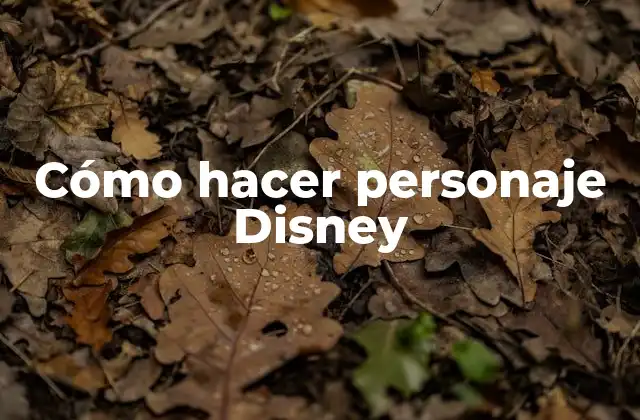 Cómo hacer personaje Disney