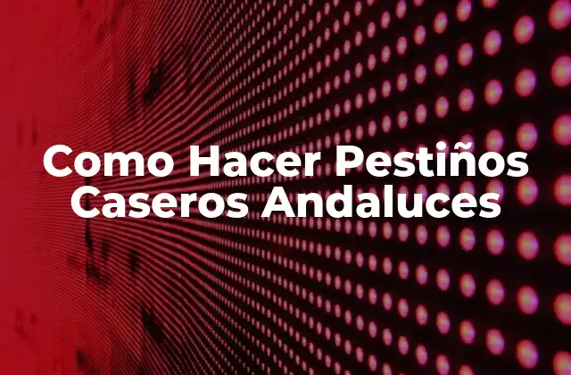 Como Hacer Pestiños Caseros Andaluces