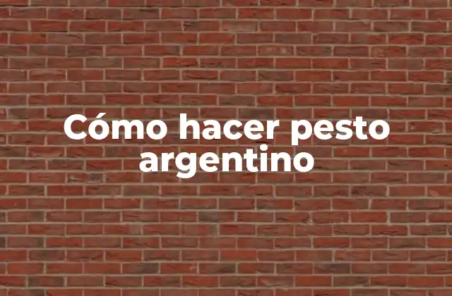 Cómo Hacer Pesto Argentino