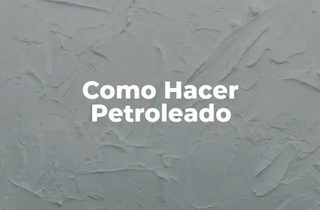 ¿Qué es un Petroleado y para Qué Sirve?
