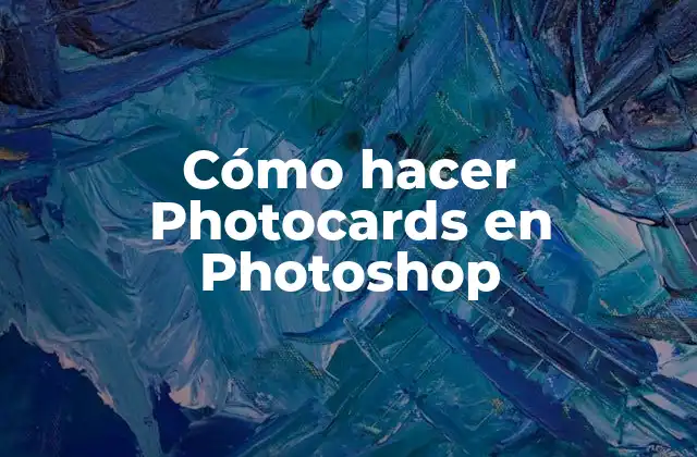Cómo Hacer Photocards en Photoshop