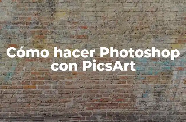 Cómo Hacer Photoshop con Picsart