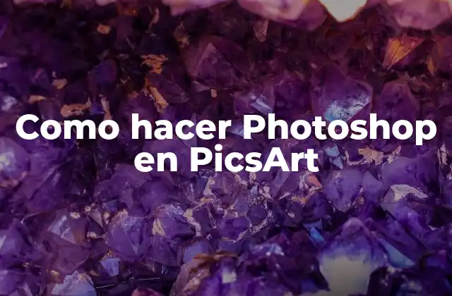 Como Hacer Photoshop en Picsart