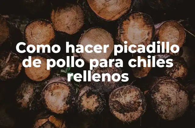 Como Hacer Picadillo de Pollo para Chiles Rellenos