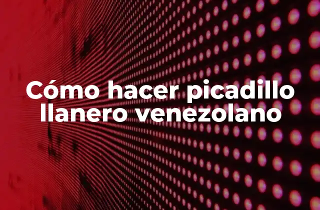 Cómo Hacer Picadillo Llanero Venezolano