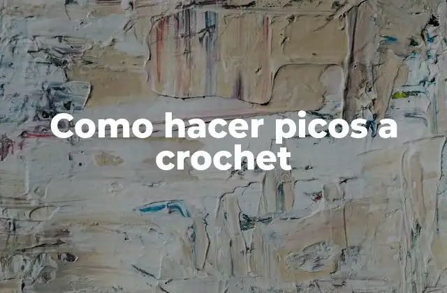 Como Hacer Picos a Crochet