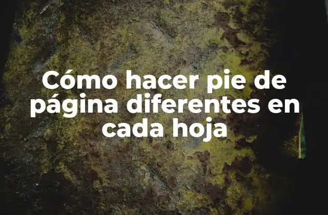 Cómo Hacer Pie de Página Diferentes en Cada Hoja 2 Cómo hacer pie de página diferentes en cada hoja