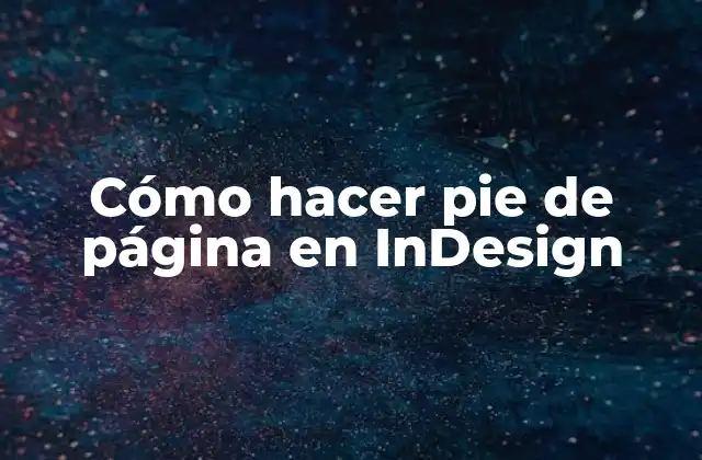 Cómo Hacer Pie de Página en Indesign