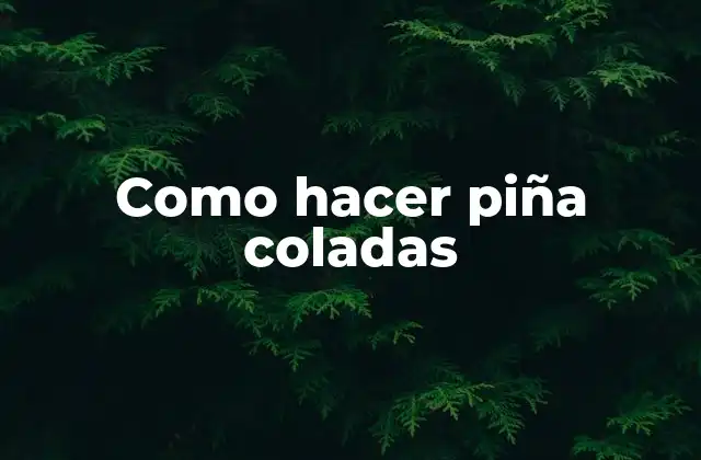 ¿Qué es una piña colada?